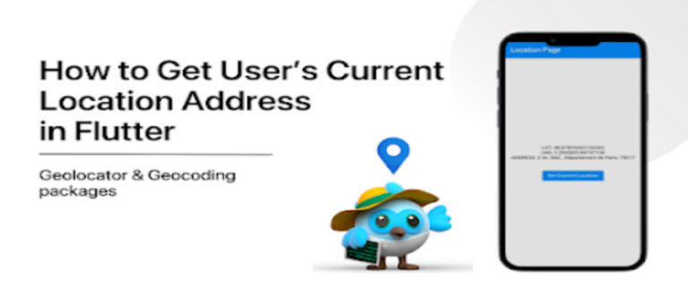 How to Get User’s Current Location Address in Flutter — Geolocator & Geocoding